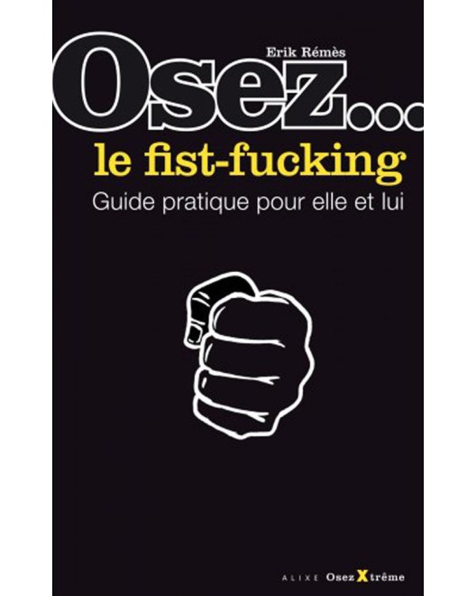 Osez le fist-fucking