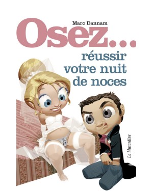 Osez réussir votre nuit de noces